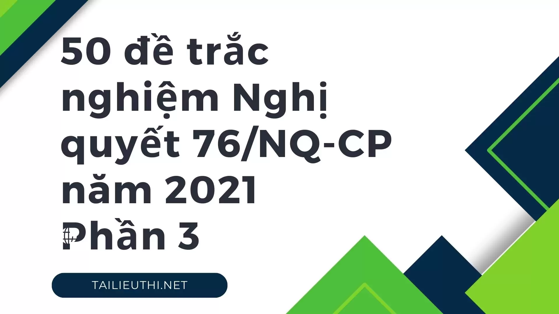 50 đề trắc nghiệm Nghị quyết 76/NQ-CP năm 2021 Phần 3