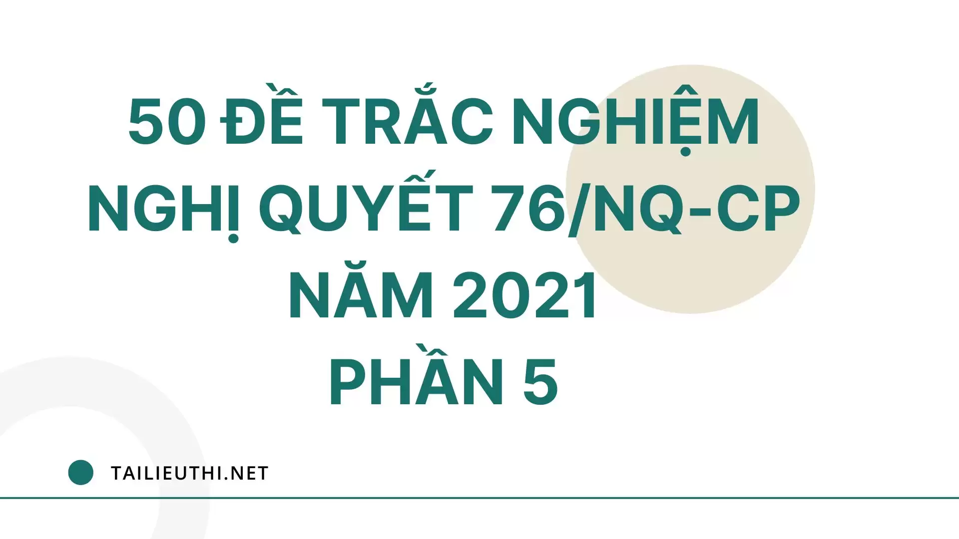 50 đề trắc nghiệm Nghị quyết 76/NQ-CP năm 2021 Phần 5