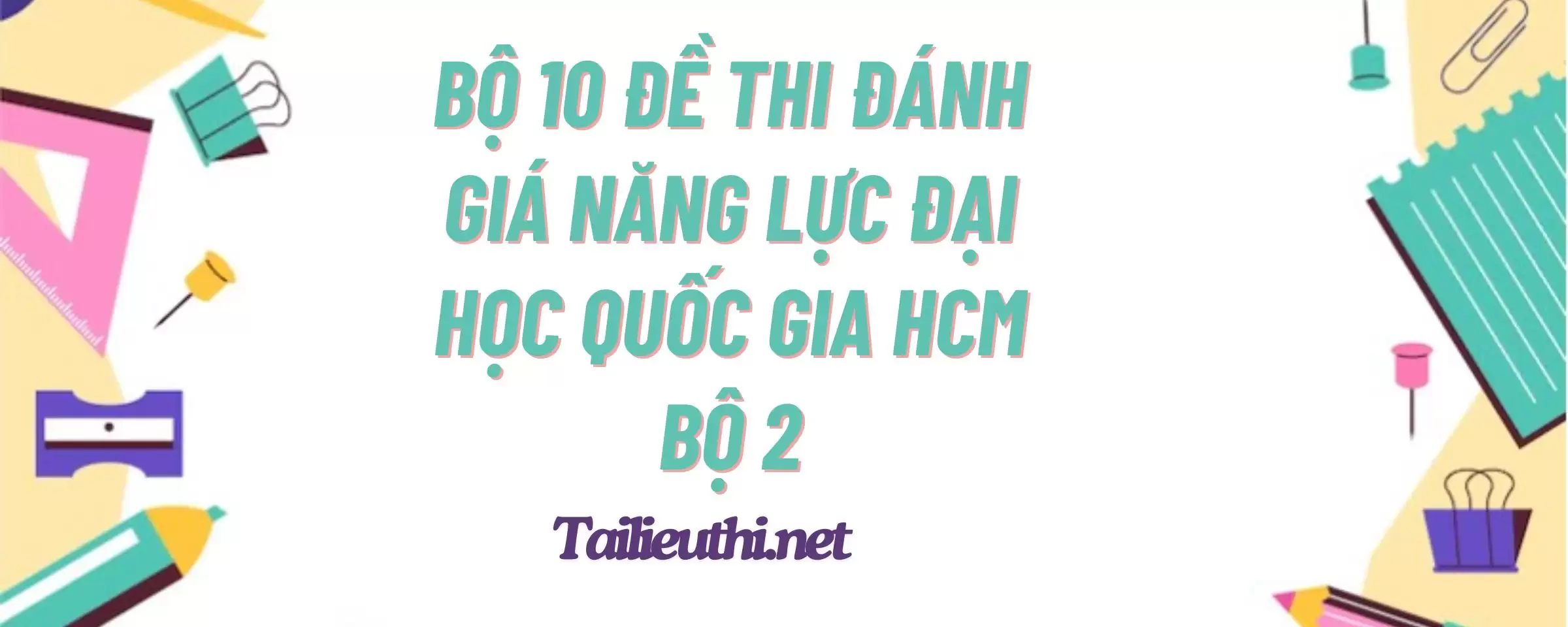 bộ 10 bài thi đánh giá năng lực ĐHQG TPHCM bộ 2