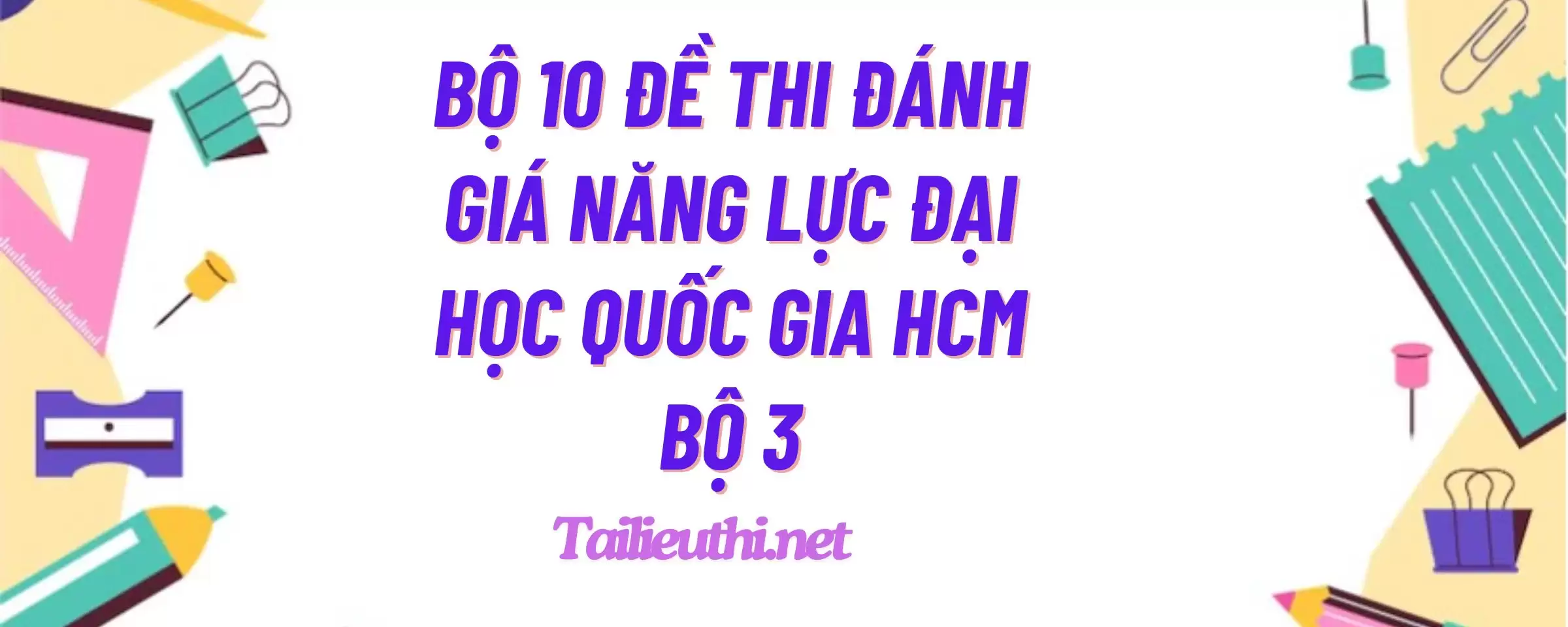 Bộ 10 bài thi đánh giá năng lực DHQG tpHCM bộ 3