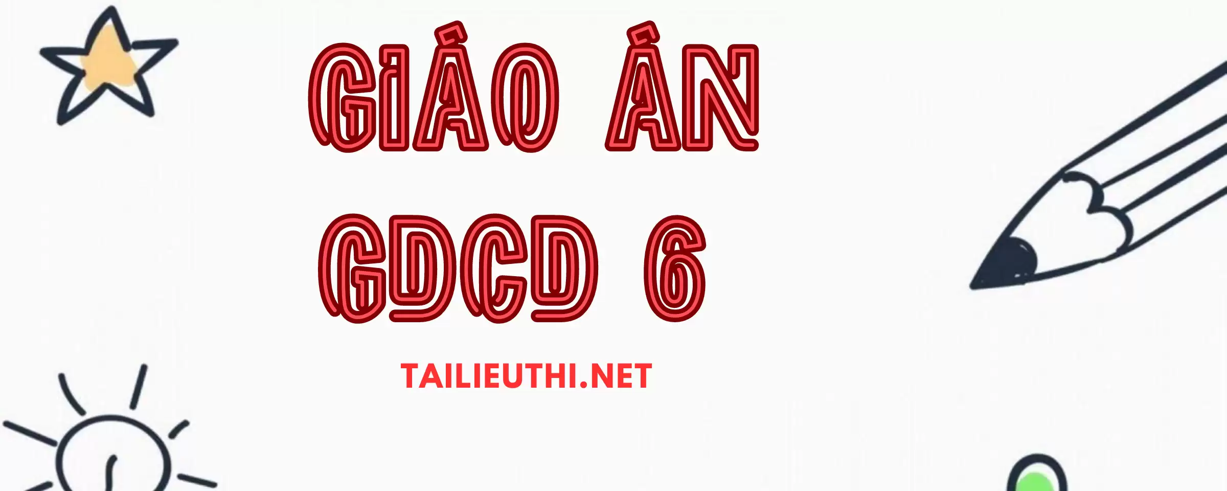 Giáo án gdcd lớp 6 chân trời sáng tạo mới nhất