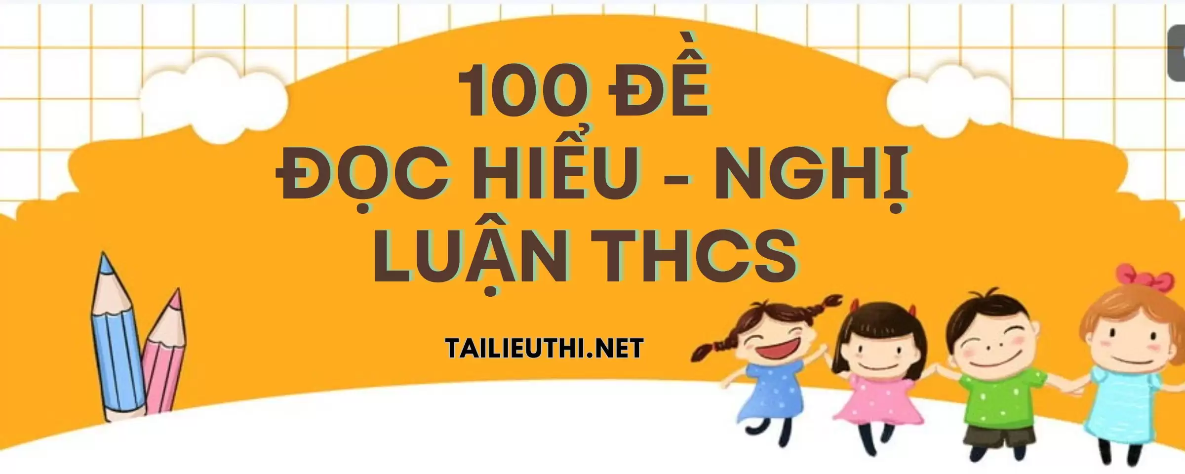 100 đề đọc hiểu và nghị luận ngữ văn THCS