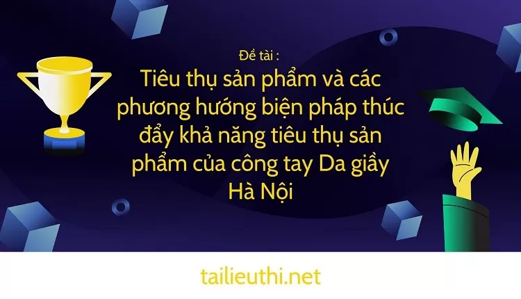 biện pháp thúc đẩy khả năng tiêu thụ sản phẩm của công tay Da giầy Hà Nội