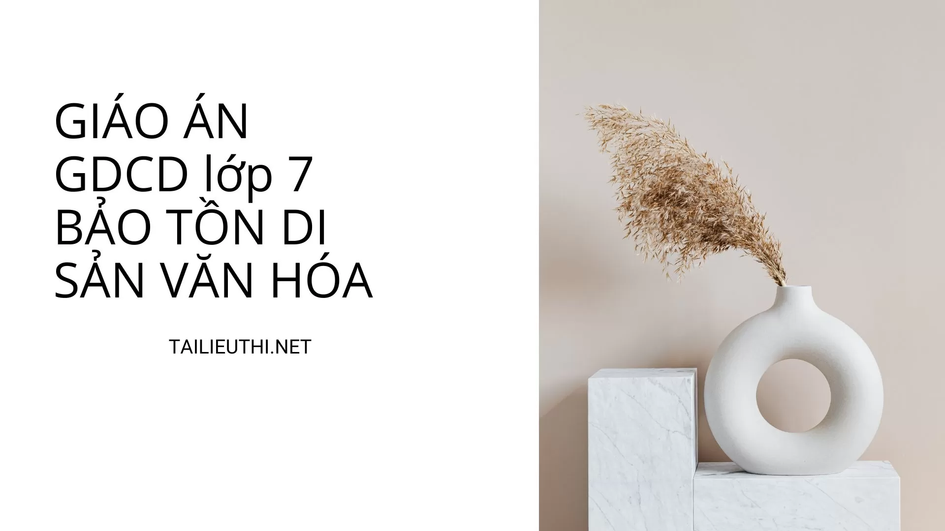 GIÁO ÁN GDCD lớp 7 BẢO TỒN DI SẢN VĂN HÓA