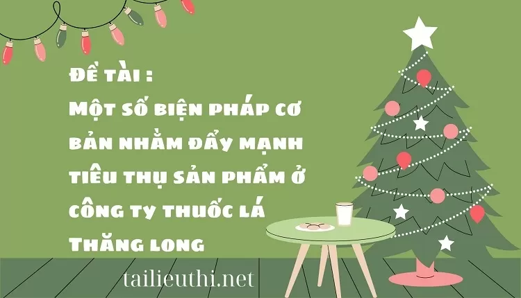 đẩy mạnh tiêu thụ sản phẩm ở công ty thuốc lá Thăng long