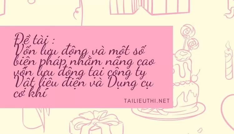 nhằm nâng cao vốn lưu động tại công ty Vật liệu điện và Dụng cụ cơ khí