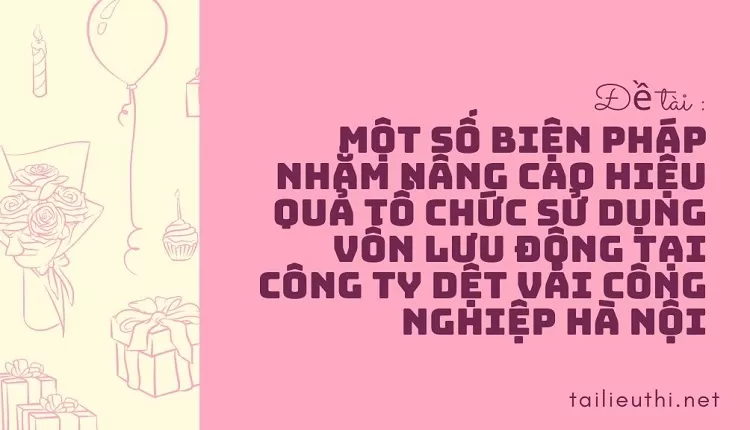 tổ chức sử dụng vốn lưu động tại công ty Dệt vải Công nghiệp Hà Nội