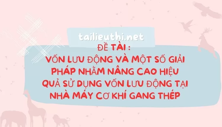 sử dụng vốn lưu động tại Nhà máy Cơ Khí Gang Thép