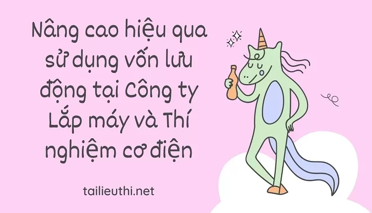 Nâng cao hiệu quả sử dụng vốn lưu động tại Công ty Lắp máy và Thí nghiệm cơ điện