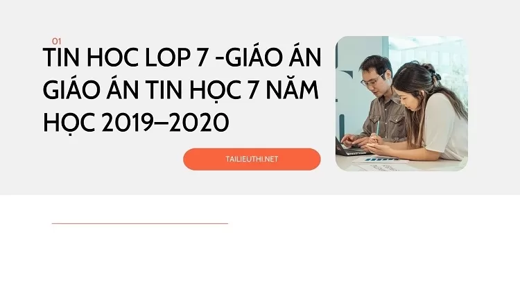 GIÁO ÁN GIÁO ÁN TIN HỌC 7 NĂM HỌC 2019–2020