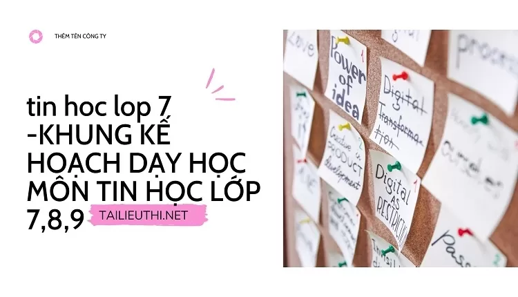 KHUNG KẾ HOẠCH DẠY HỌC MÔN TIN HỌC LỚP 7,8,9