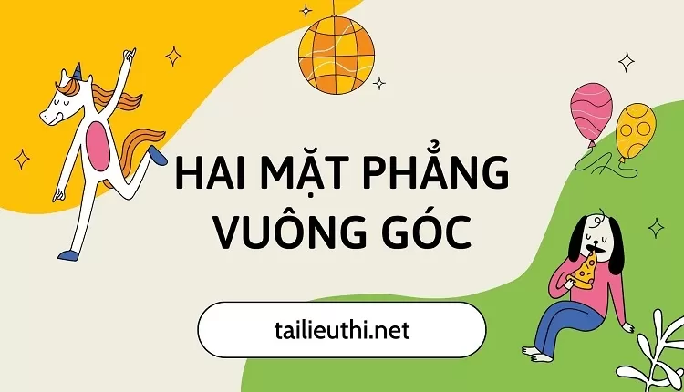 BÀI TẬP TRẮC NGHIỆM HAI MẶT PHẲNG VUÔNG GÓC