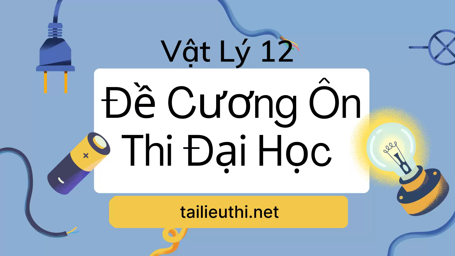 ĐỀ CƯƠNG ÔN THI THPT QG VẬT LÝ 12 (có lời giải)