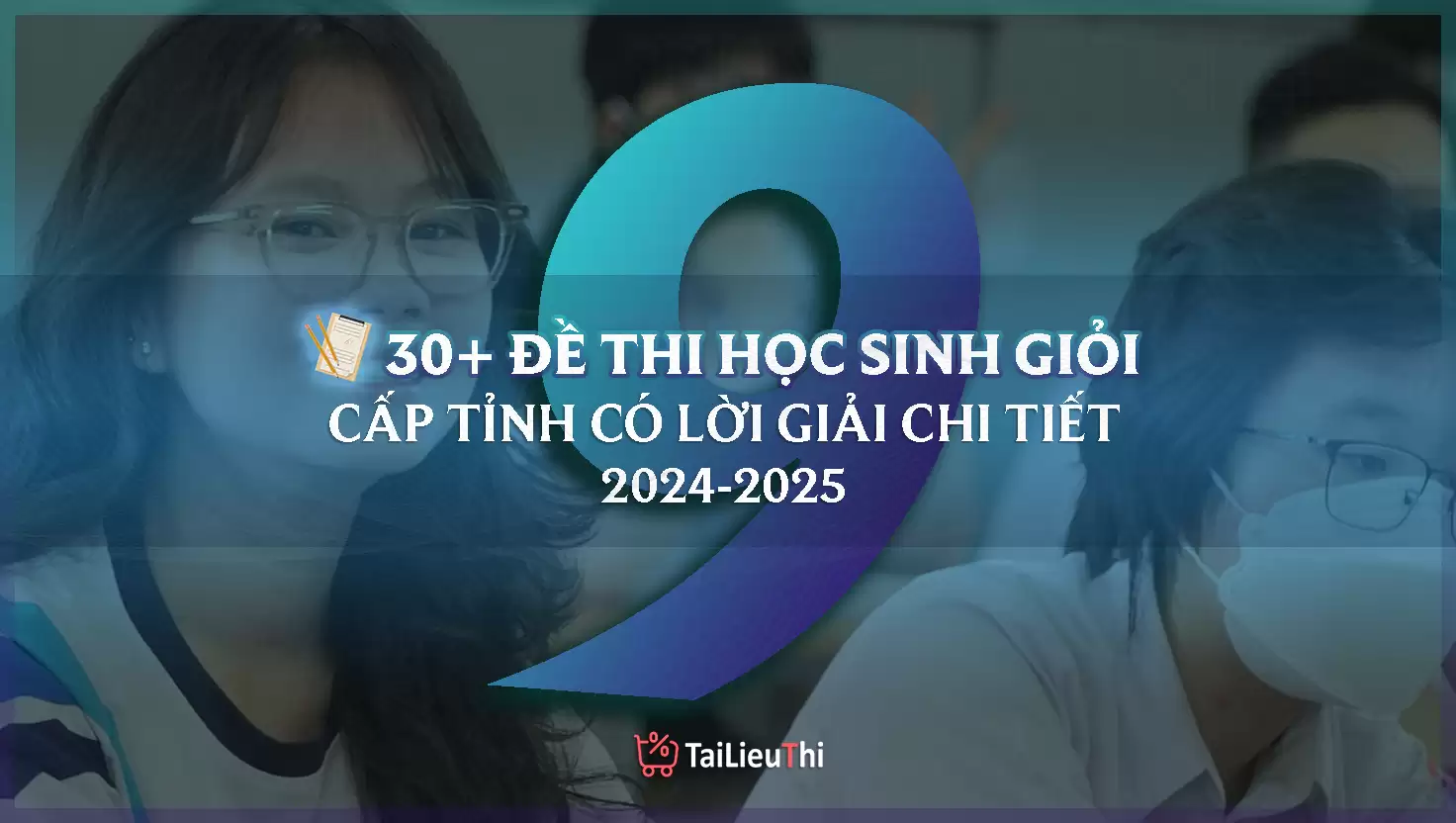 30 Đề Thi HSG Toán 9 Cấp Tỉnh Năm 2024-2025 Có Lời Giải Chi Tiết