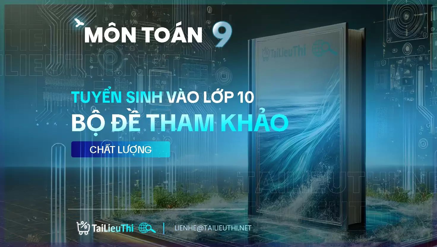 BỘ ĐỀ THAM KHẢO TOÁN 9 TUYỂN SINH VÀO LỚP 10 - ĐẦY ĐỦ ĐÁP ÁN