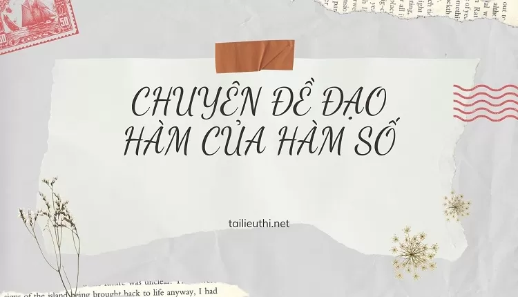 CHUYÊN ĐỀ ĐẠO HÀM CỦA HÀM SỐ