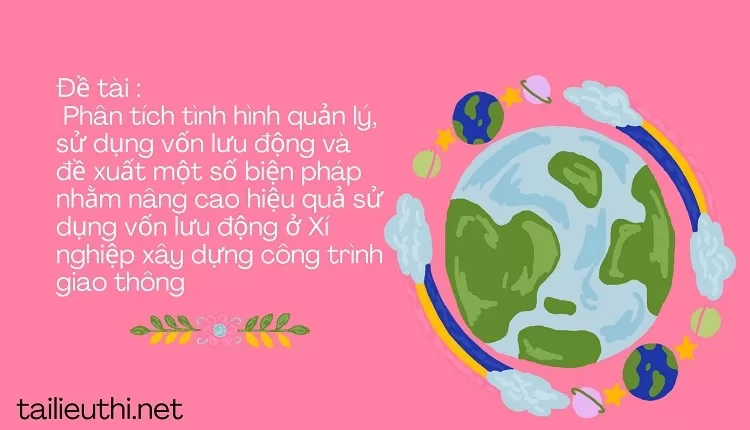 hiệu quả sử dụng vốn lưu động ở Xí nghiệp xây dựng công trình giao thông..