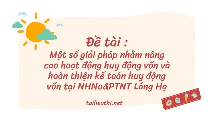 huy động vốn và hoàn thiện kế toán huy động vốn tại NHNo&PTNT Láng Hạ...