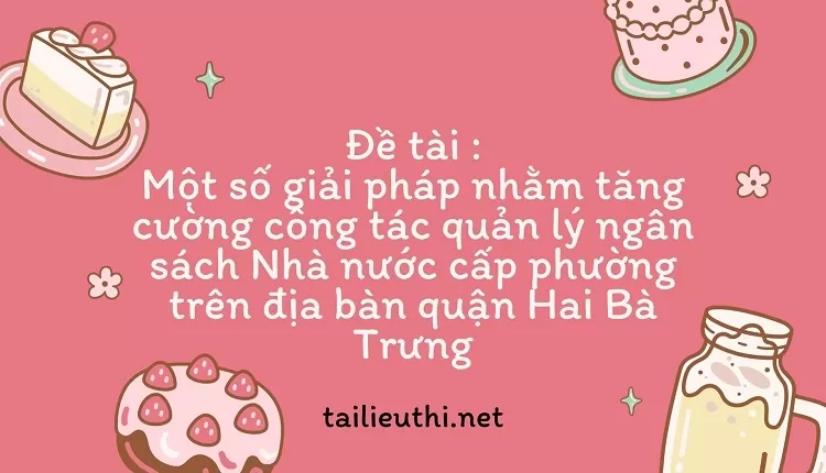 quản lý ngân sách Nhà nước cấp phường trên địa bàn quận Hai Bà Trưng..