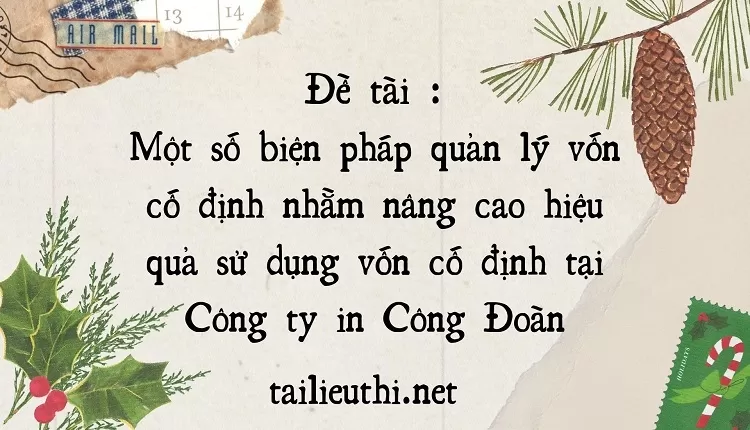 vốn cố định nhằm nâng cao hiệu quả sử dụng vốn cố định tại Công ty in Công Đoàn...