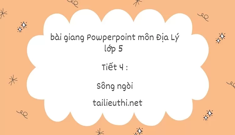 Tiết 4 :Sông ngòi