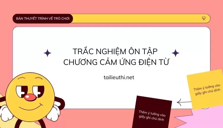 TRẮC NGHIỆM ÔN TẬP  CHƯƠNG CẢM ỨNG ĐIỆN TỪ (đa dạng và chi tiết )...