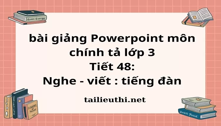 Tiết 48: Nghe - viết : tiếng đàn