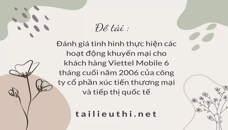 thực hiện các hoạt động khuyến mại cho khách hàng Viettel Mobile 6 tháng cuối năm 2006 ...