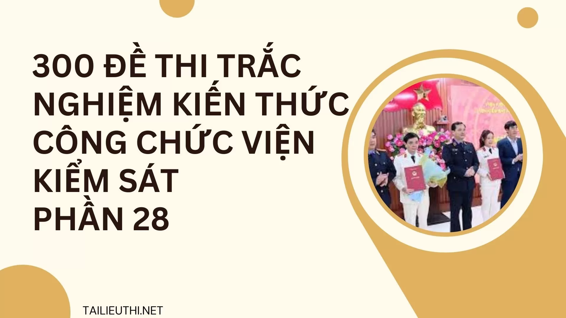 300 đề thi trắc nghiệm kiến thức công chức Viện Kiểm sát  Phần28