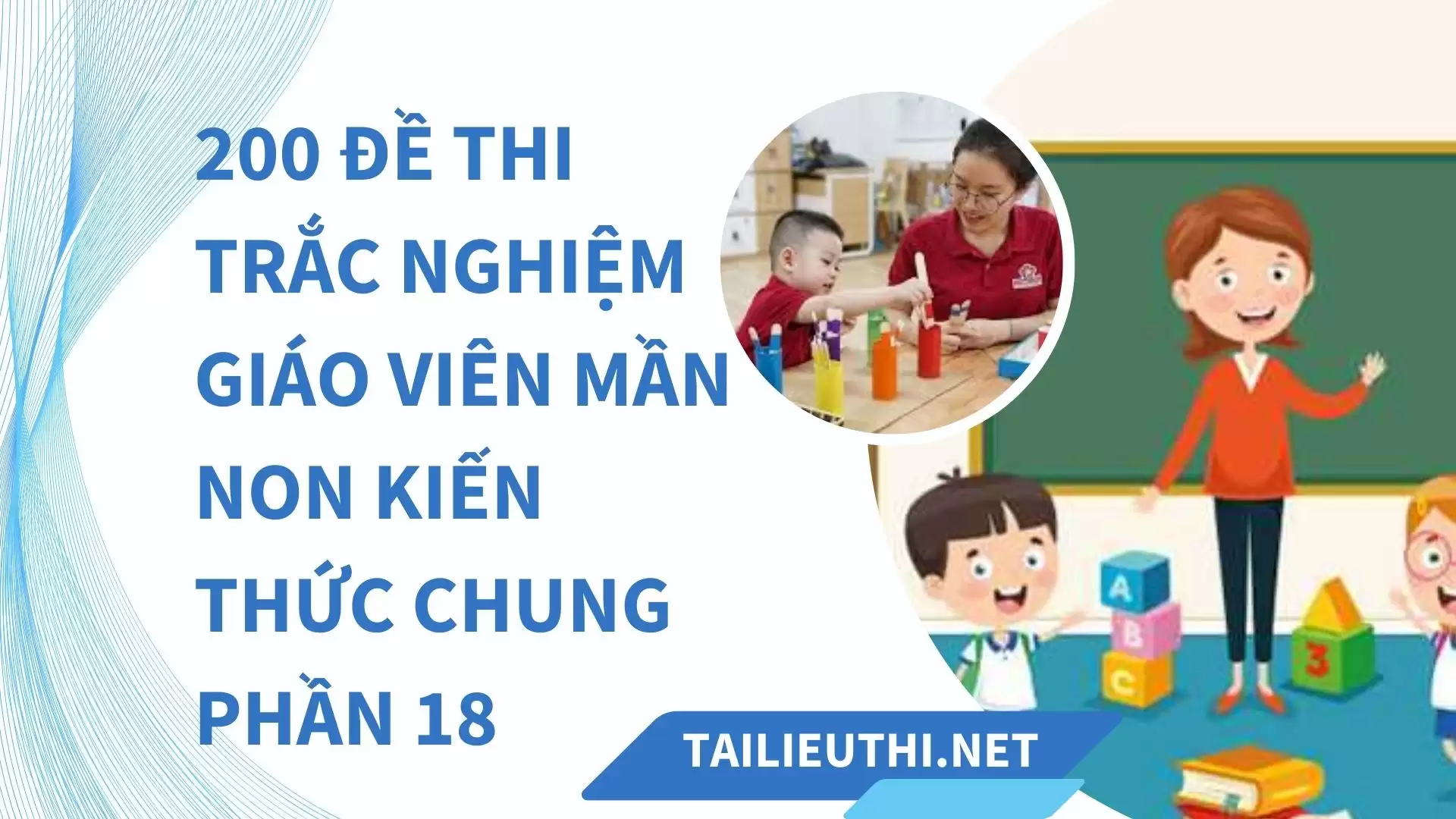 200 đề thi  trắc nghiệm giáo viên mần non Kiến thức chung Phần 18