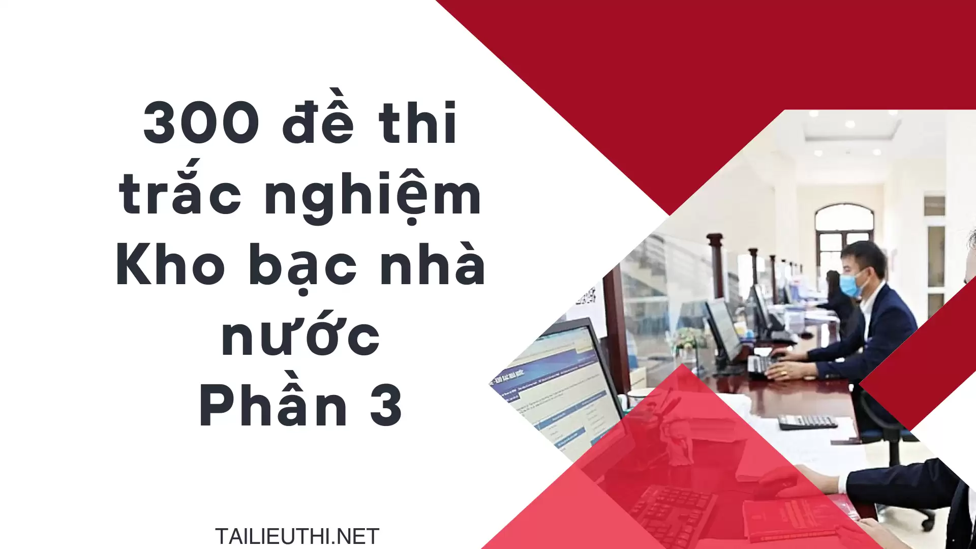 300 đề thi trắc nghiệm Kho bạc nhà nước Phần 3