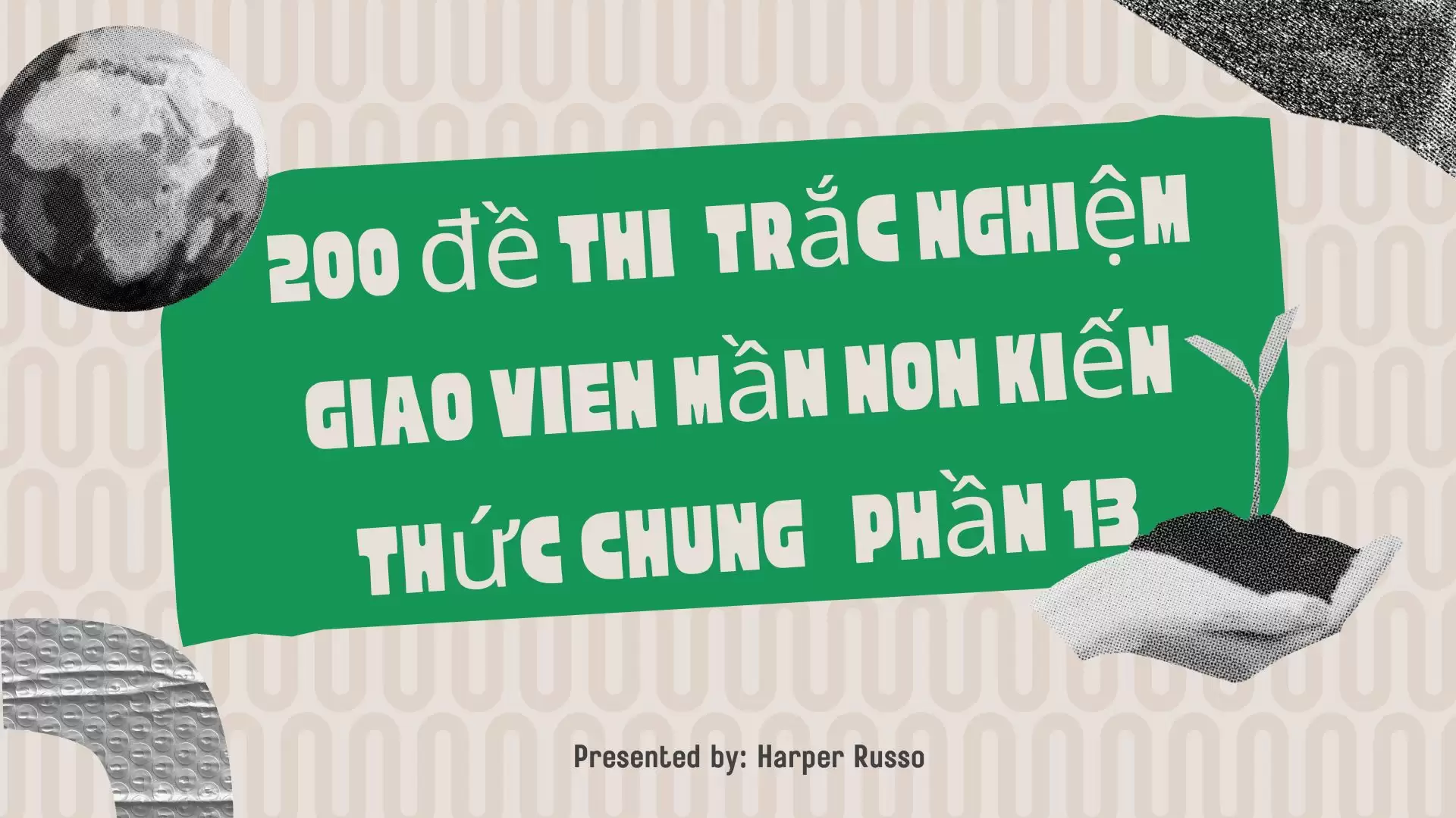 200 đề thi  trắc nghiệm giáo viên mần non Kiến thức chung Phần 13