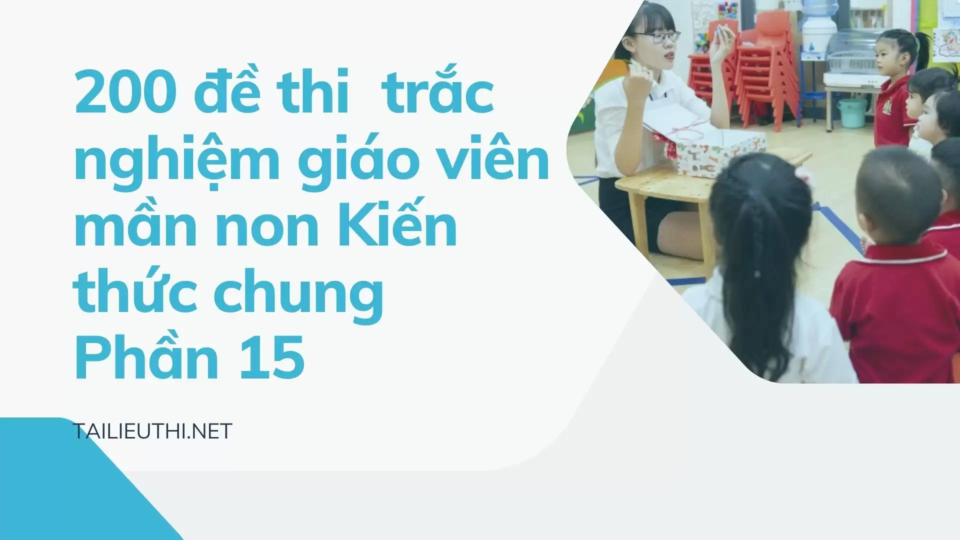 200 đề thi  trắc nghiệm giáo viên mần non Kiến thức chung Phần 15