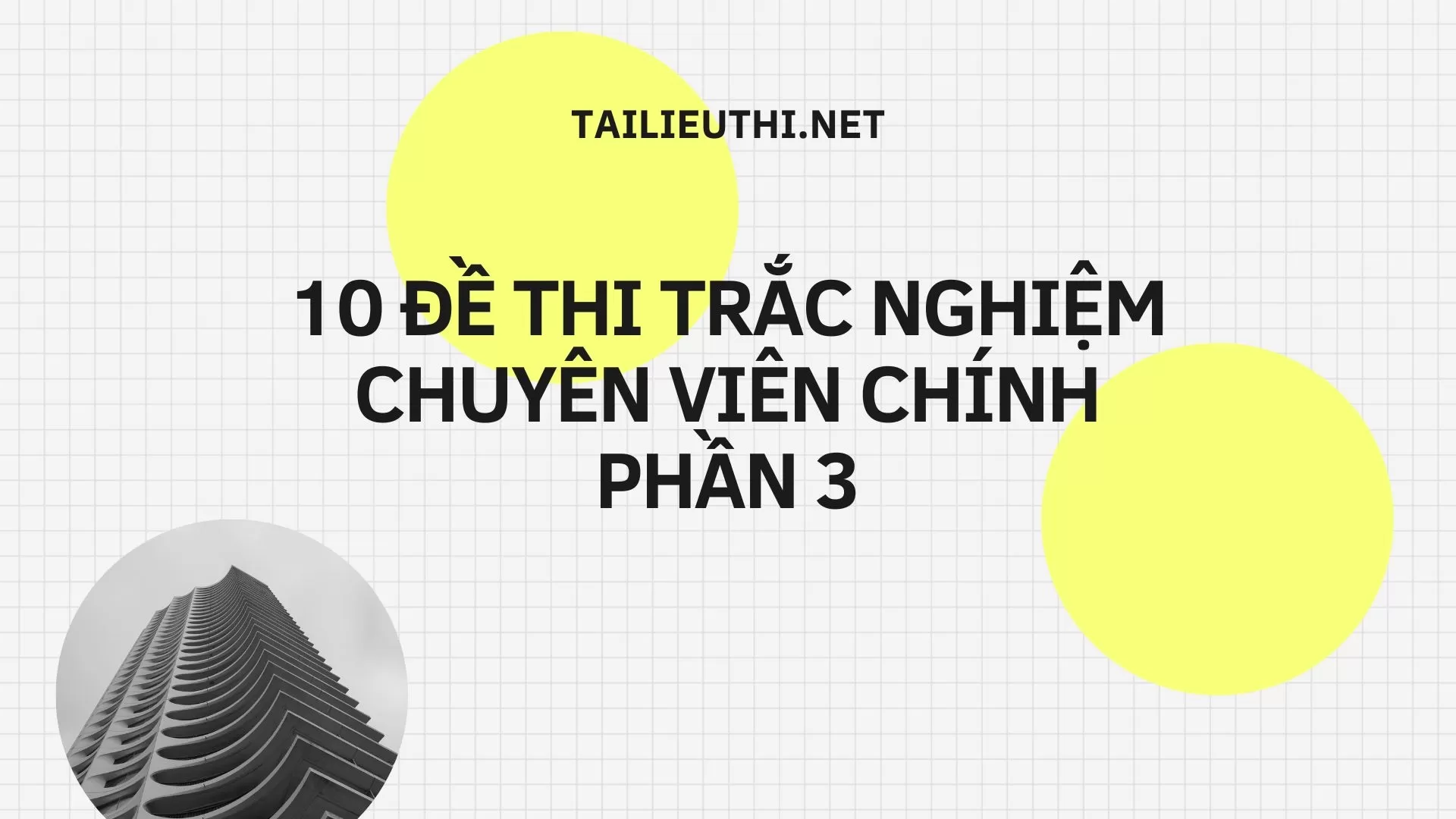 10 đề thi trắc nghiệm chuyên viên chính Phần 3 (có đáp án)