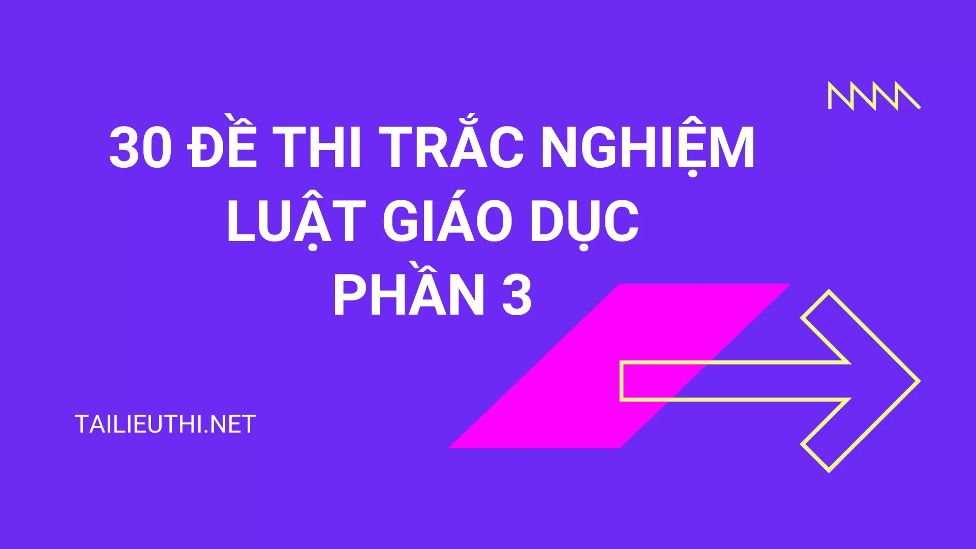 30 đề thi trắc nghiệm Luật Giáo Dục Phần 3