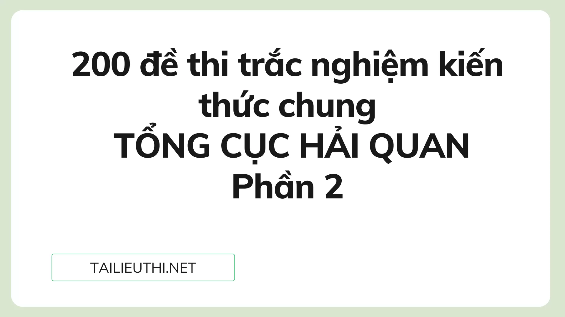 200 đề thi trắc nghiệm kiến thức chung  TỔNG CỤC HẢI QUAN Phần 2