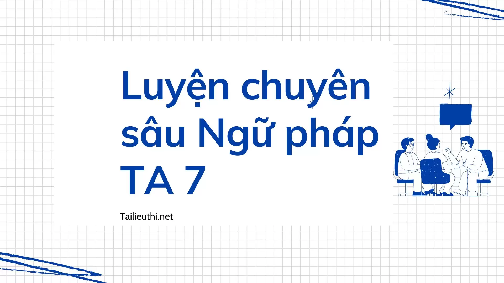 ÔN LUYỆN NGỮ PHÁP TIẾNG ANH LỚP 7 (HS)