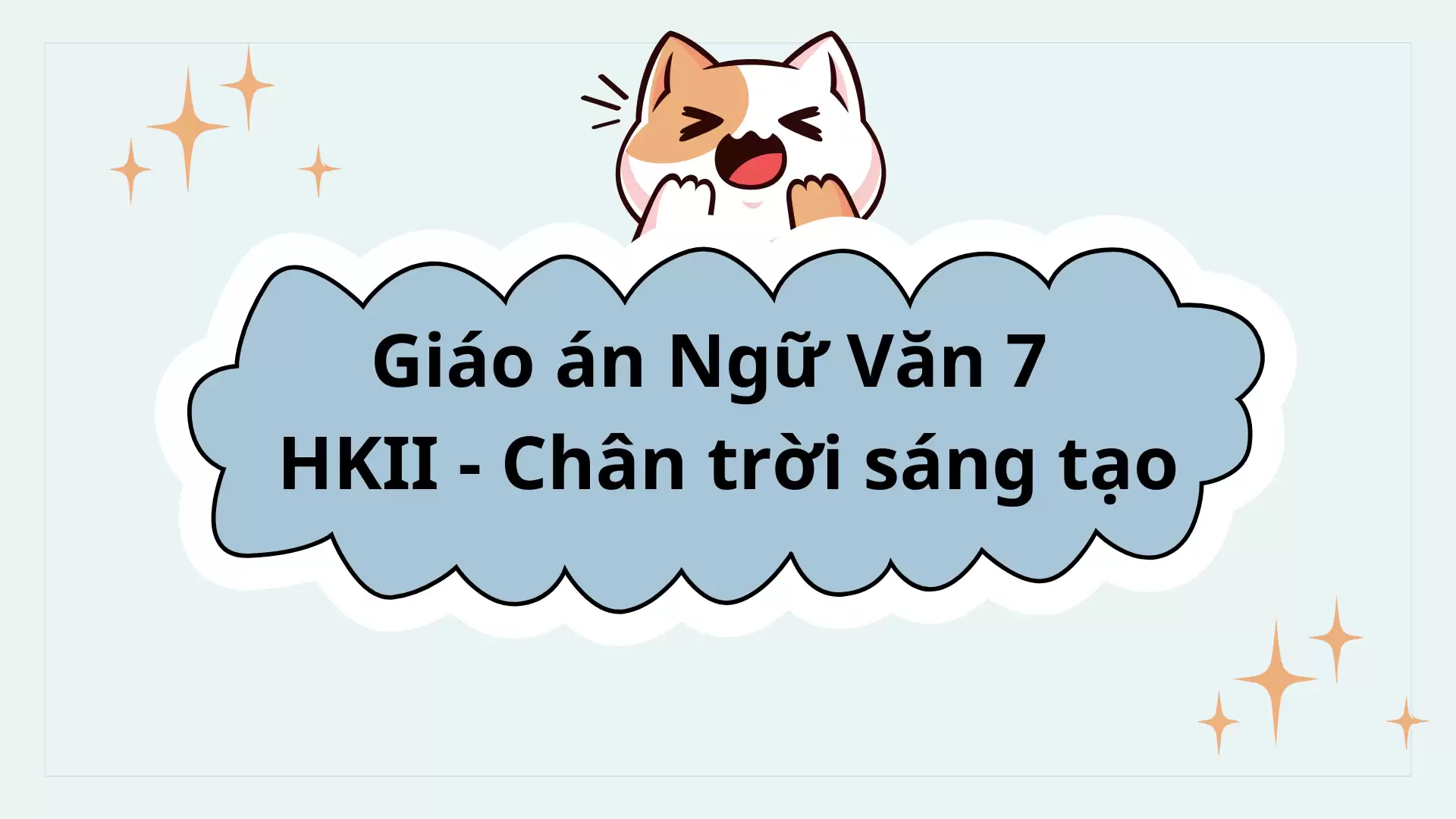 Giáo dự án Ngữ Văn 7 Học kỳ II - Chân trời sáng tạo