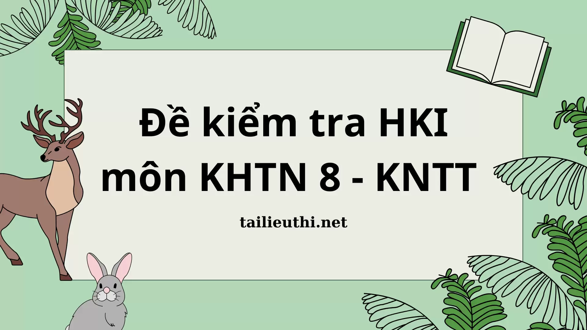 Bộ đề kiểm tra học kì I môn KHTN 8 - Kết nối tri thức