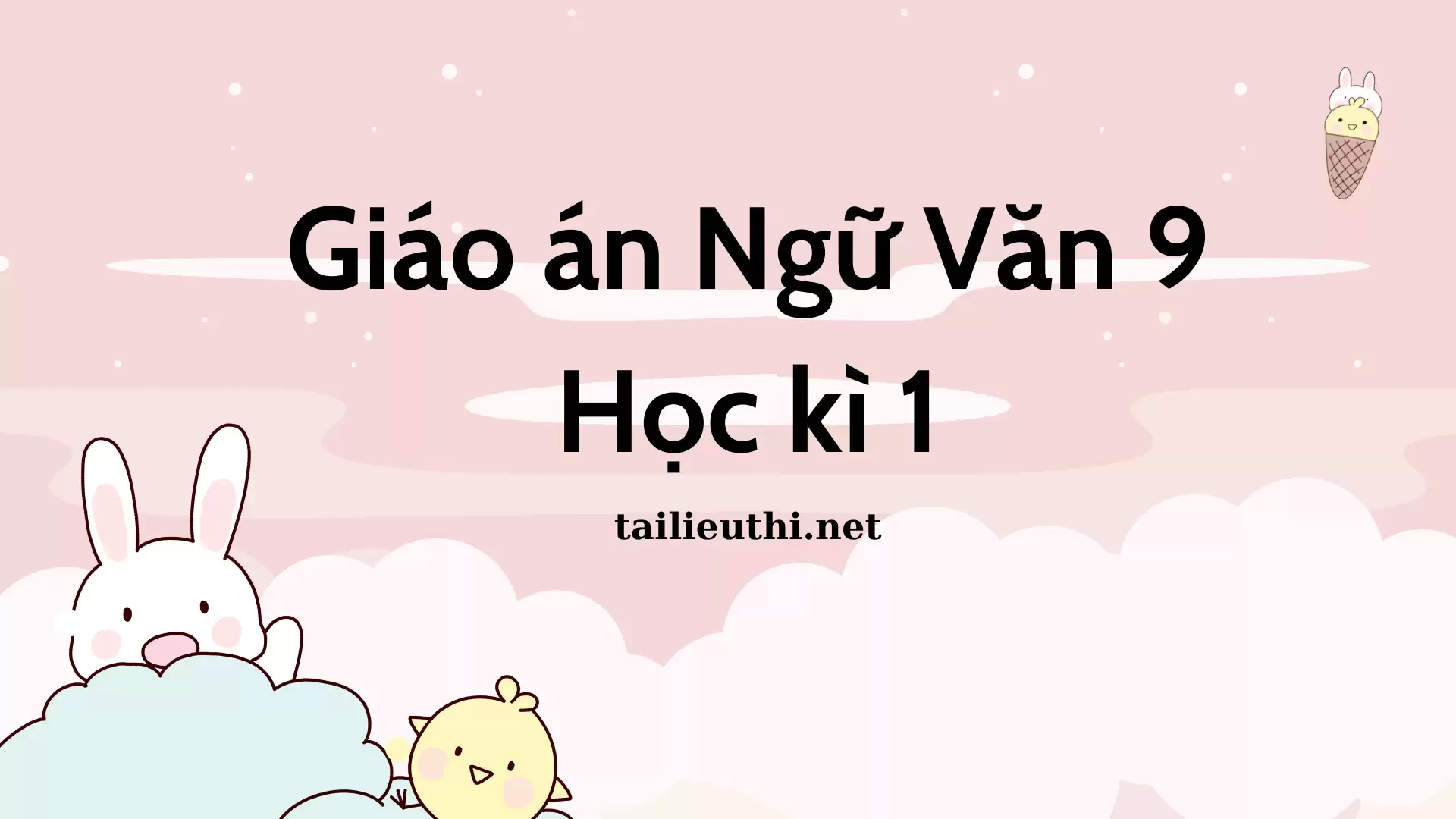 Giáo án Ngữ Văn 9_Học kì I - theo công văn 5512