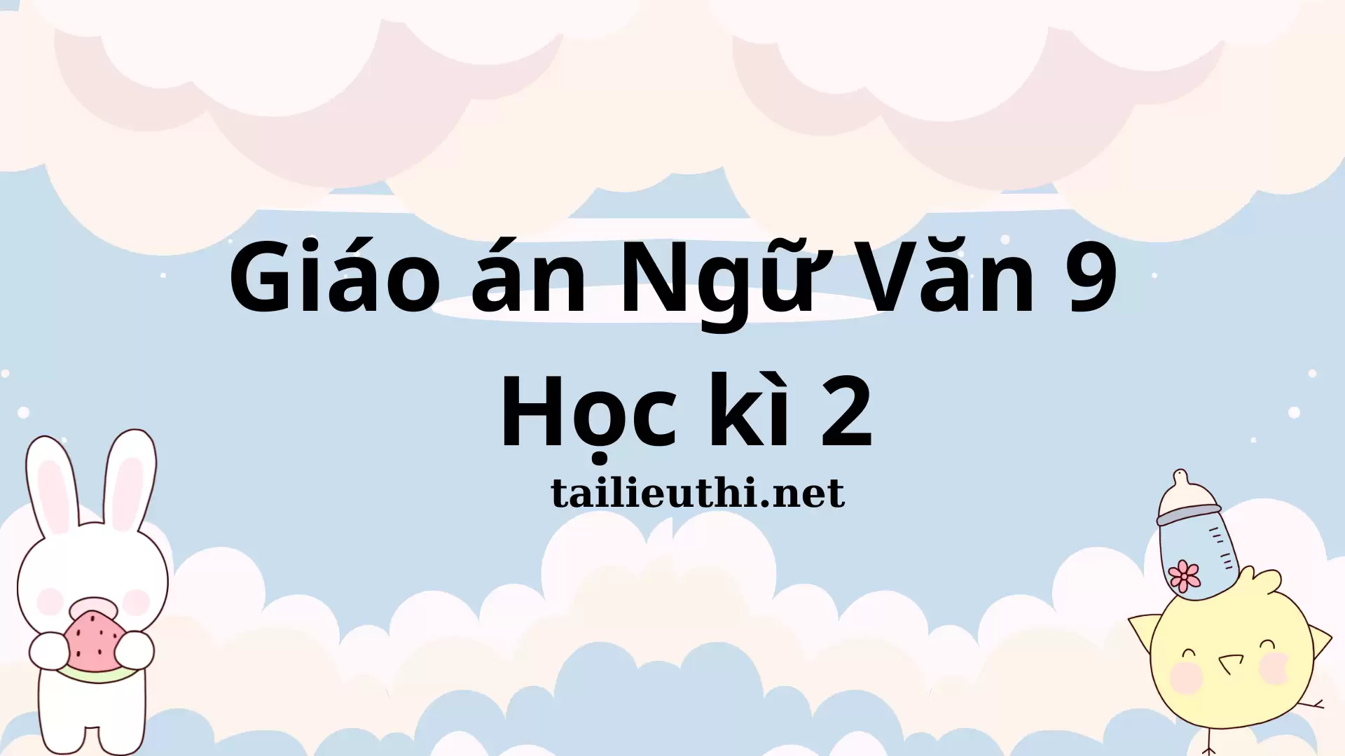 Giáo án Ngữ Văn 9_Học kỳ II - Theo công văn 5512