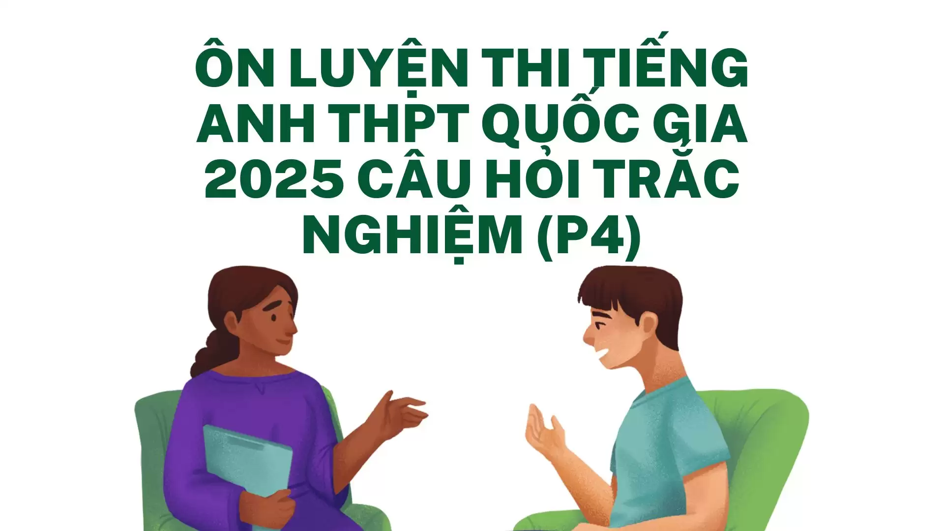 ÔN LUYỆN THI TIẾNG ANH THPT QUỐC GIA 2025 CÂU HỎI TRẮC NGHIỆM (P4)