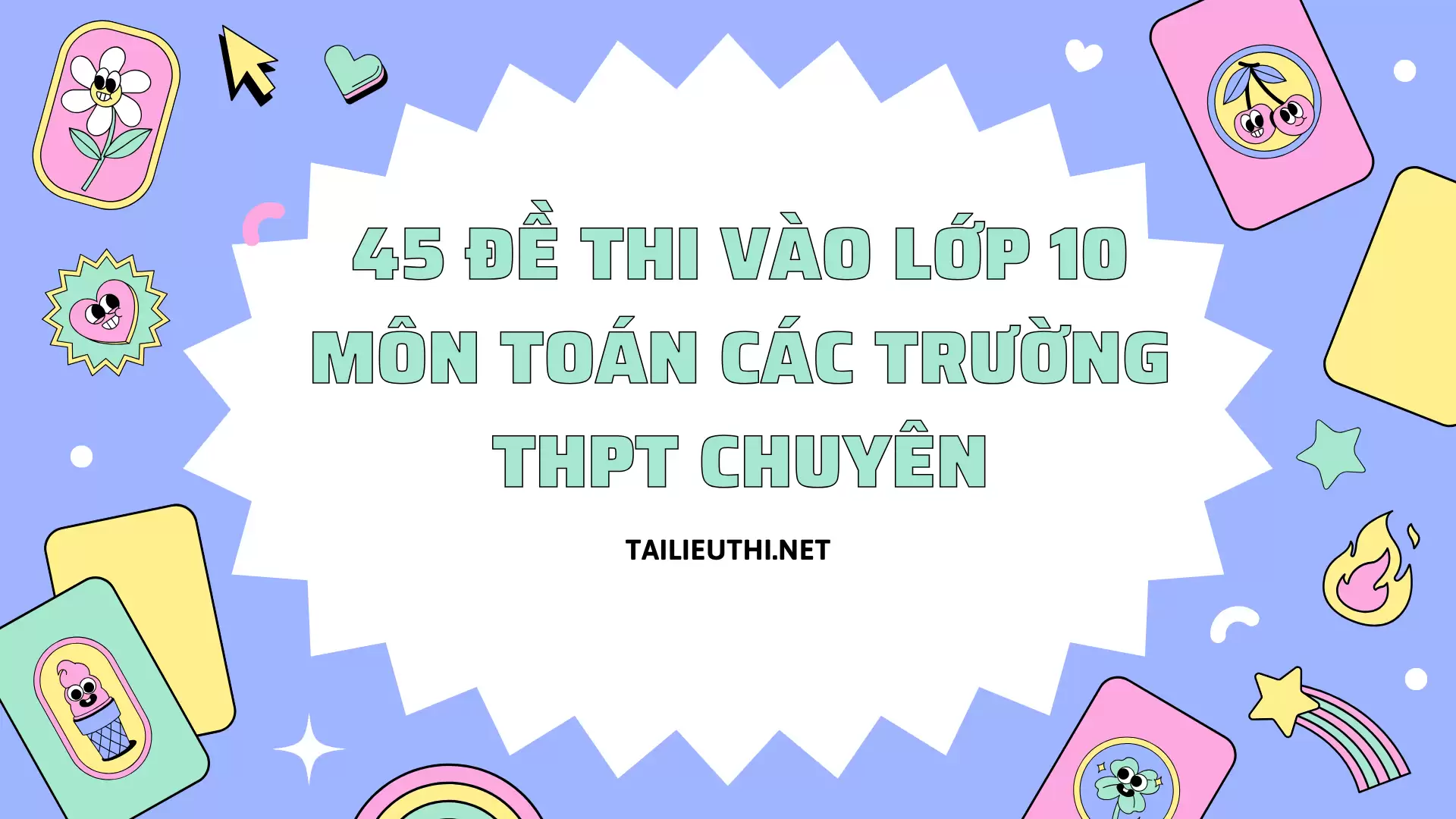 BỘ 45 ĐỀ THI VÀO LỚP 10 MÔN TOÁN