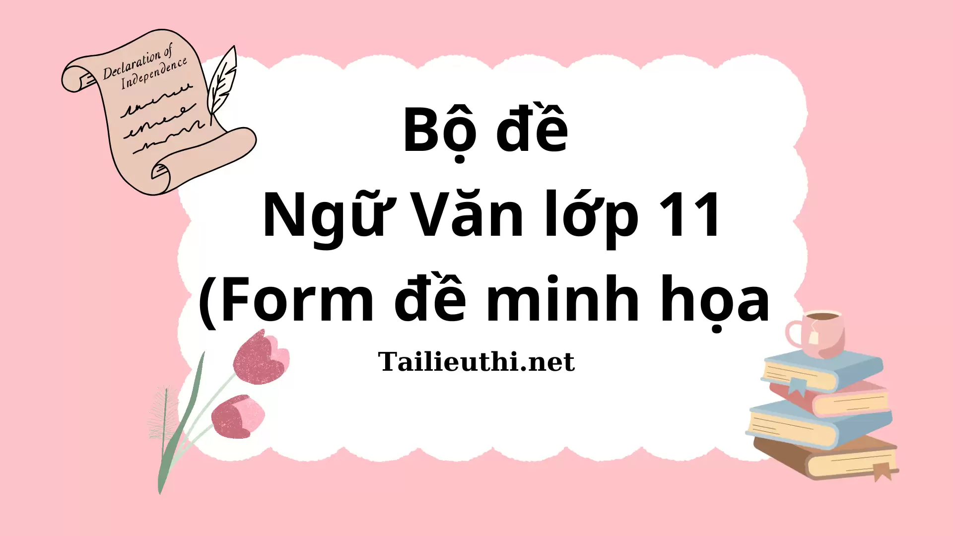 Bộ đề Ngữ Văn lớp 11 - Form đề minh họa THPTQG 2025