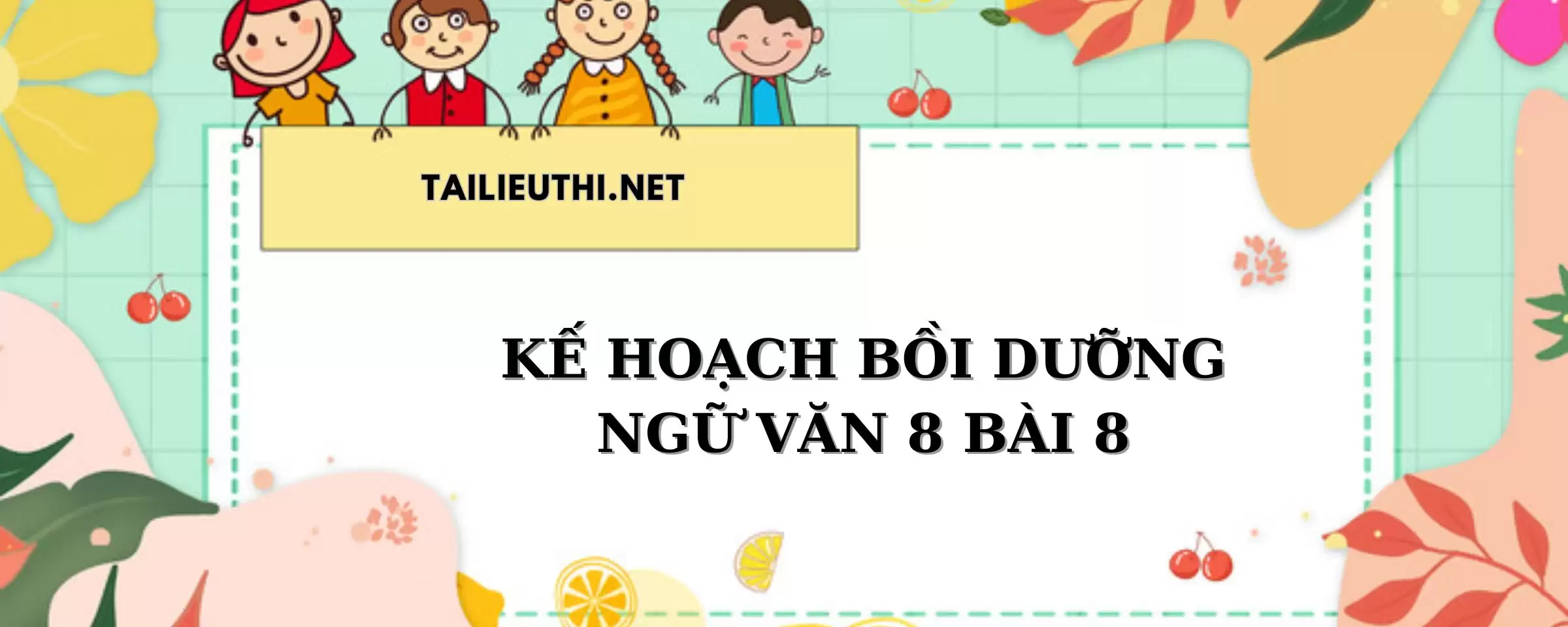 KẾ HOẠCH BD NGỮ VĂN 8 BÀI 8 CÁNH CỬA MỞ RA THẾ GIỚI