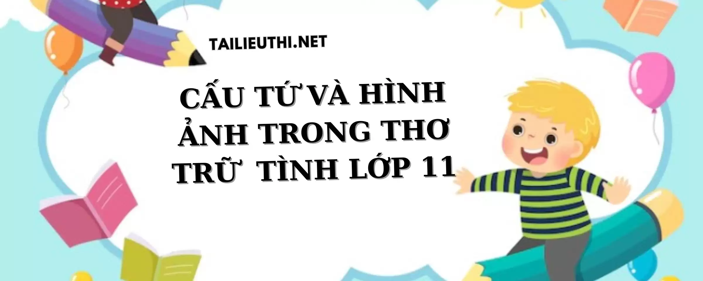 CẤU TỨ VÀ HÌNH ẢNH TRONG THƠ LỚP 11