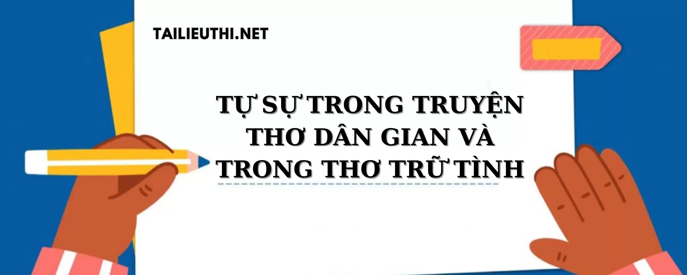 TỰ SỰ TRONG TRUYỆN THƠ DÂN GIAN VÀ TRONG THƠ TRỮ TÌNH LỚP 11