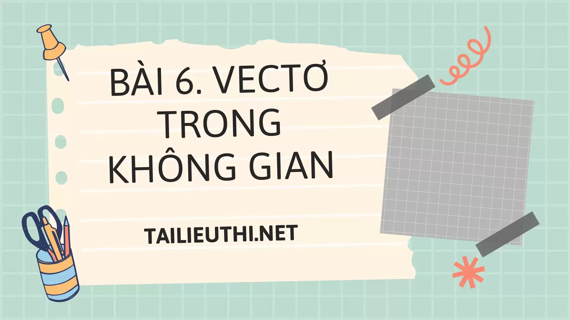 BÀI 6. VECTƠ TRONG KHÔNG GIAN