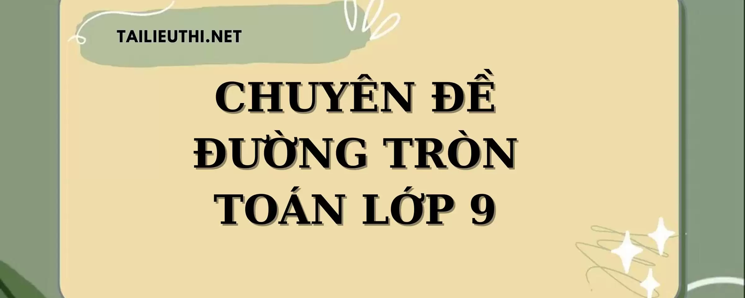 CHUYÊN ĐỀ ĐƯỜNG TRÒN LỚP 9