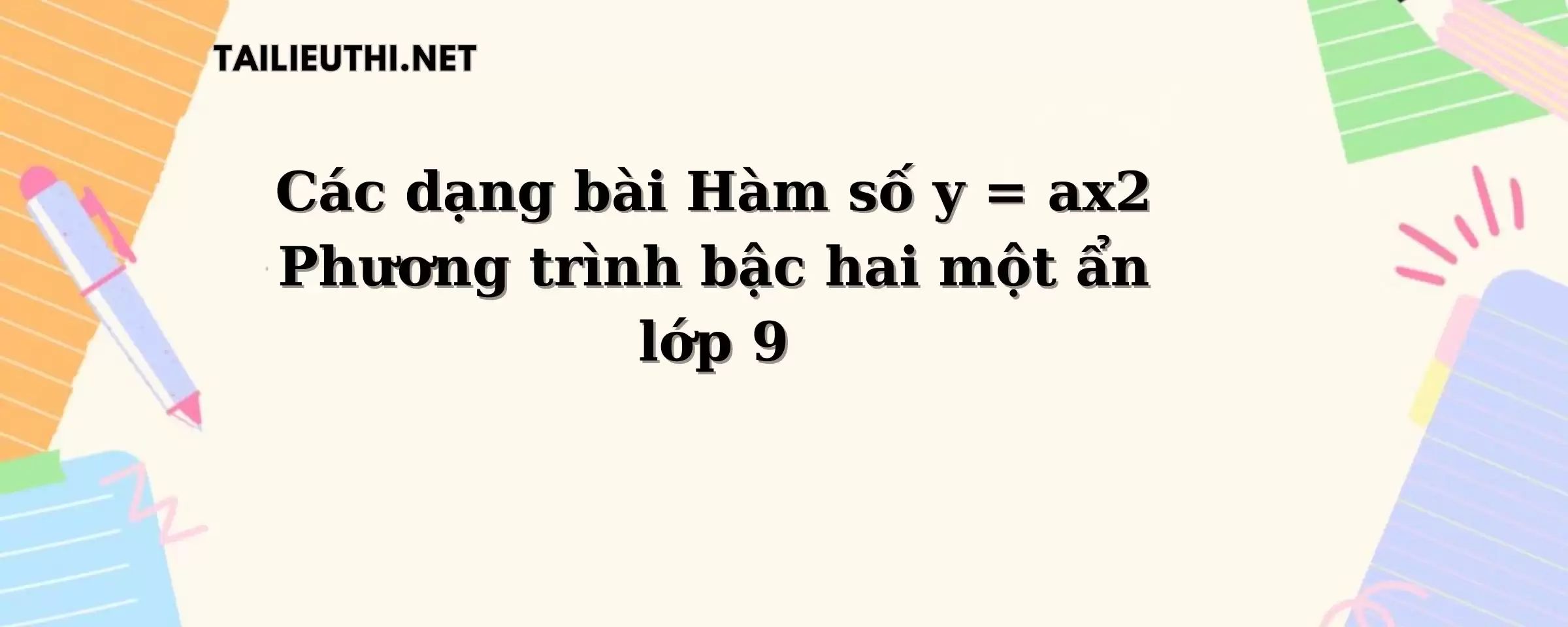 Các dạng bài tập Hàm số y = ax2 và Phương trình bậc hai một ẩn